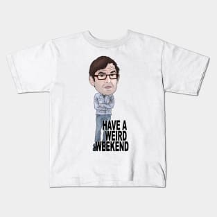 Louis Theroux Inspired Illustration Have a Weird Weekend Kids T-Shirt